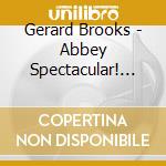 Gerard Brooks - Abbey Spectacular! Organ Favourites Fr cd