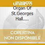 Organ Of St.Georges Hall. Liverpool cd musicale