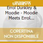 Errol Dunkley & Moodie - Moodie Meets Errol Dunkley cd