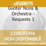 Gunter Noris & Orchestra - Requests 1 cd