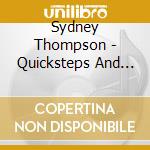 Sydney Thompson - Quicksteps And Foxtrots cd musicale di Sydney Thompson