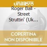 Roger Ball - Street Struttin' (Uk Import) cd