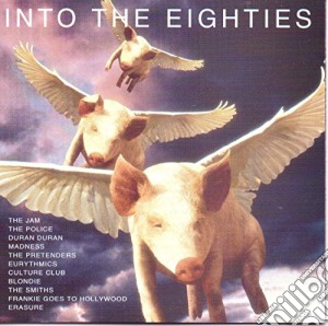 Into The Eighties / Various cd musicale