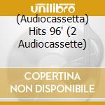 (Audiocassetta) Hits 96' (2 Audiocassette) cd