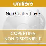 No Greater Love cd