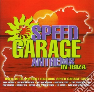 Speed Garage Anthems In Ibiza / Various (2 Cd) cd musicale