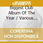 Biggest Club Album Of The Year / Various (2 Cd) cd musicale