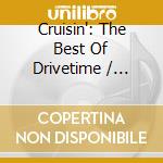 Cruisin': The Best Of Drivetime / Various (2 Cd) cd