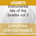 Instrumental hits of the beatles vol 3 cd musicale di Symphonia Mersey