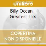 Billy Ocean - Greatest Hits cd musicale di Billy Ocean