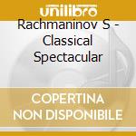 Rachmaninov S - Classical Spectacular cd