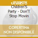 Children'S Party - Don'T Stop Movin
