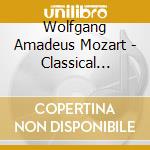 Wolfgang Amadeus Mozart - Classical Spectacular cd musicale di Wolfgang Amadeus Mozart