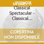 Classical Spectacular - Classical Highlights Vol. 1 cd
