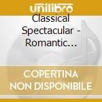 Classical Spectacular - Romantic Classics Vol. 2 cd