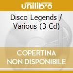 Disco Legends / Various (3 Cd) cd musicale di Musicbank Ltd