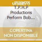 T.P.H.P Productions Perform Bob Marley - The Party'S Here! cd