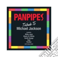 Panpipes Tribute To Michael Jackson / Various cd
