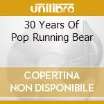 30 Years Of Pop Running Bear cd