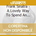 Frank Sinatra - A Lovely Way To Spend An Evening cd