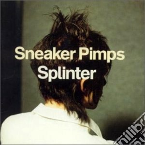Sneaker Pimps - Splinter cd musicale di Sneaker Pimps