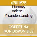 Etienne, Valerie - Misunderstanding cd