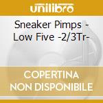 Sneaker Pimps - Low Five -2/3Tr- cd