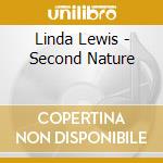 Linda Lewis - Second Nature cd musicale di Linda Lewis