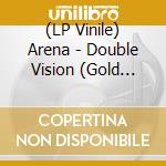 (LP Vinile) Arena - Double Vision (Gold Vinyl) (2 Lp) vinile