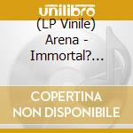 (LP Vinile) Arena - Immortal? (Translucent Green) (2 Lp) vinile