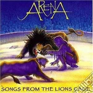 Arena - Songs From The Lions Cage cd musicale di ARENA