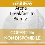Arena - Breakfast In Biarritz (Live) (2 Cd) cd