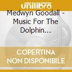 Medwyn Goodall - Music For The Dolphin Experience cd
