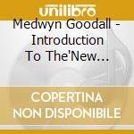 Medwyn Goodall - Introduction To The'New Beginnings' Seri cd musicale di Medwyn Goodall