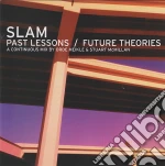 Slam - Past Lessons / Future Theories cd