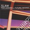 Slam - Past Lessons / Future Theories cd