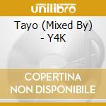 Tayo (Mixed By) - Y4K cd musicale di Tayo (Mixed By)
