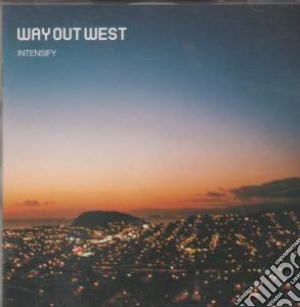 Way Out West - Intensify cd musicale di Way Out West