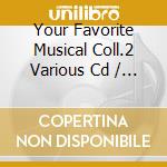 Your Favorite Musical Coll.2 Various Cd / Various cd