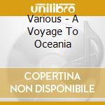 Various - A Voyage To Oceania cd