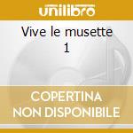 Vive le musette 1 cd