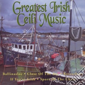 Greatest Irish Ceili Music / Various cd musicale di Artisti Vari