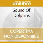 Sound Of Dolphins cd
