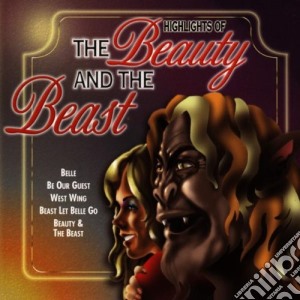 Highlightd Of The Beauty And The Beast cd musicale di Artisti Vari