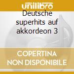 Deutsche superhits auf akkordeon 3 cd