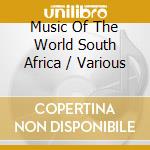 Music Of The World South Africa / Various cd