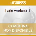 Latin workout 1 cd