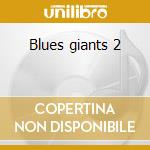Blues giants 2 cd