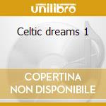 Celtic dreams 1 cd