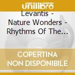Levantis - Nature Wonders - Rhythms Of The Deep cd